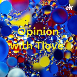 Opinion with Tlove