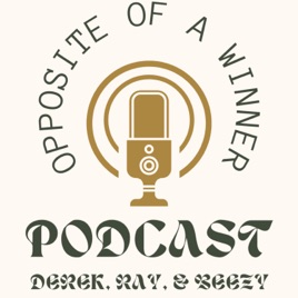 Opposite Of A Winner Podcast