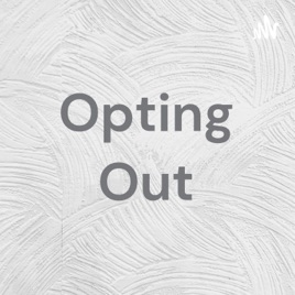 Opting Out