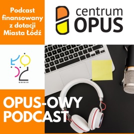 OPUS-owy podcast
