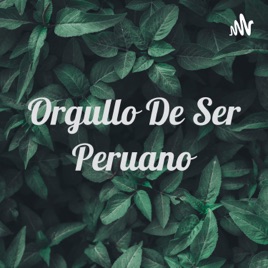 Orgullo De Ser Peruano