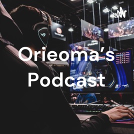 Orieoma's Podcast