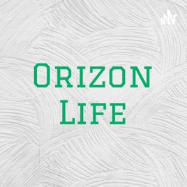 Orizon Life Podcast