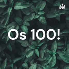 Os 100!