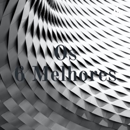 Os 6 Melhores