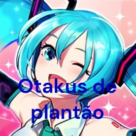 Otakus de plantão