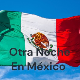 Otra Noche En México