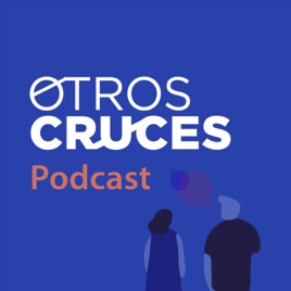 Otros Cruces Podcast