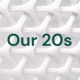 Our 20s by Beryl