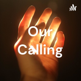Our Calling