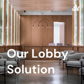 Our Lobby Solution