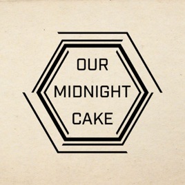 Our Midnight Cake: Discussion Series