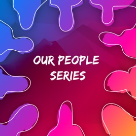 Our People Series
