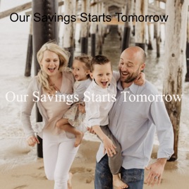 Our Savings Starts Tomorrow