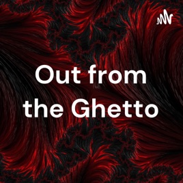 Out from the Ghetto