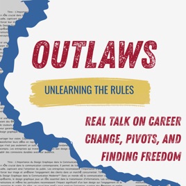 Outlaws Podcast: Embracing Career Freedom