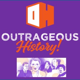 Outrageous History!