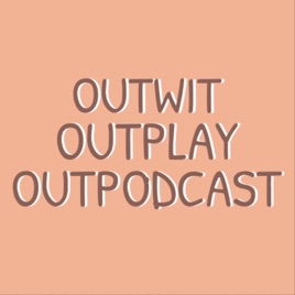Outwit, Outplay, Outpodcast: A Survivor Podcast