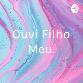 Ouvi Filho Meu.
