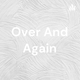 Over And Again