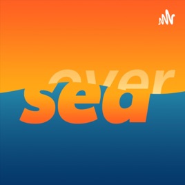 Over Sea Podcast