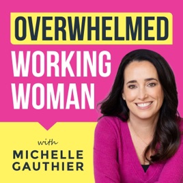 Overwhelmed Working Woman: Boost Productivity, Master Time Management, Overcome Overwhelm & Stop People Pleasing