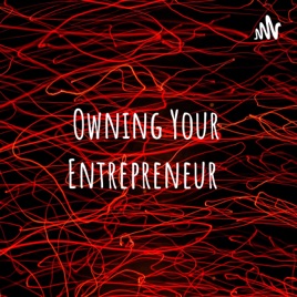 Owning Your Entrepreneur