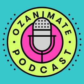Ozanimate Podcast
