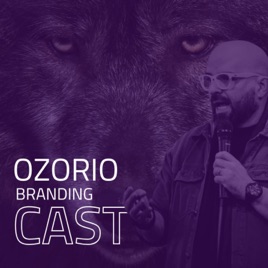 Ozorio Branding Cast - com Claudio Ozorio