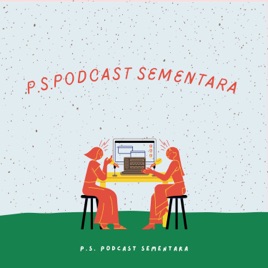 P.S. Podcast Sementara