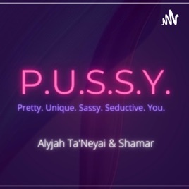 P.U.S.S.Y. Podcast