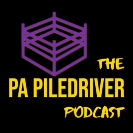 PA Piledriver Podcast