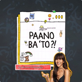 Paano Ba 'To: The Podcast
