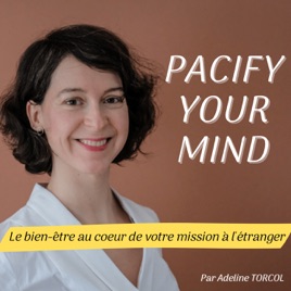 Pacify Your Mind-Le bien-être au coeur de votre mission d'expatrié(e)