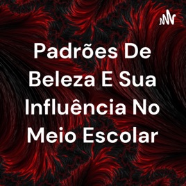 Padrões De Beleza E Sua Influência No Meio Escolar
