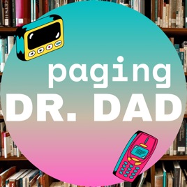Paging Dr. Dad