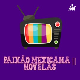 Paixão Mexicana || Novelas 📺