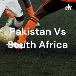 Pakistan Vs South Africa