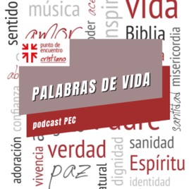 Palabras de Vida. Podcast PEC.