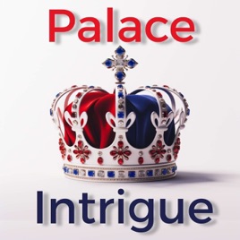 Palace Intrigue : Royal Family gossip