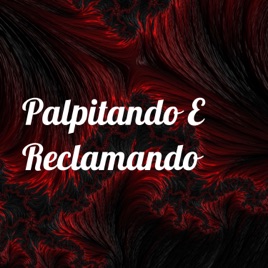 Palpitando E Reclamando