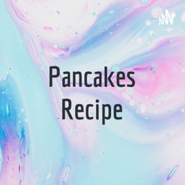 Pancakes Recipe