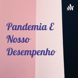 Pandemia E Nosso Desempenho