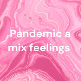 Pandemic a mix feelings