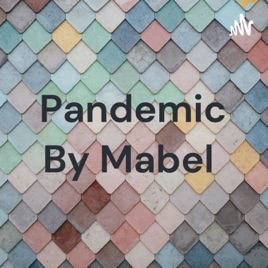Pandemic By Mabel