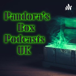 Pandora's Box Podcasts UK