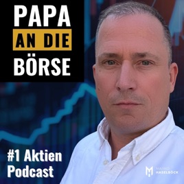 PAPA AN DIE BÖRSE - #1 Aktien Podcast für Väter