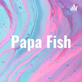 Papa Fish