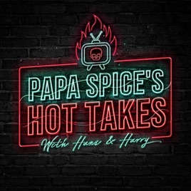 Papa Spice's Hot Takes With Hans & Harry