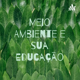 Meio Ambiente e sua Educação